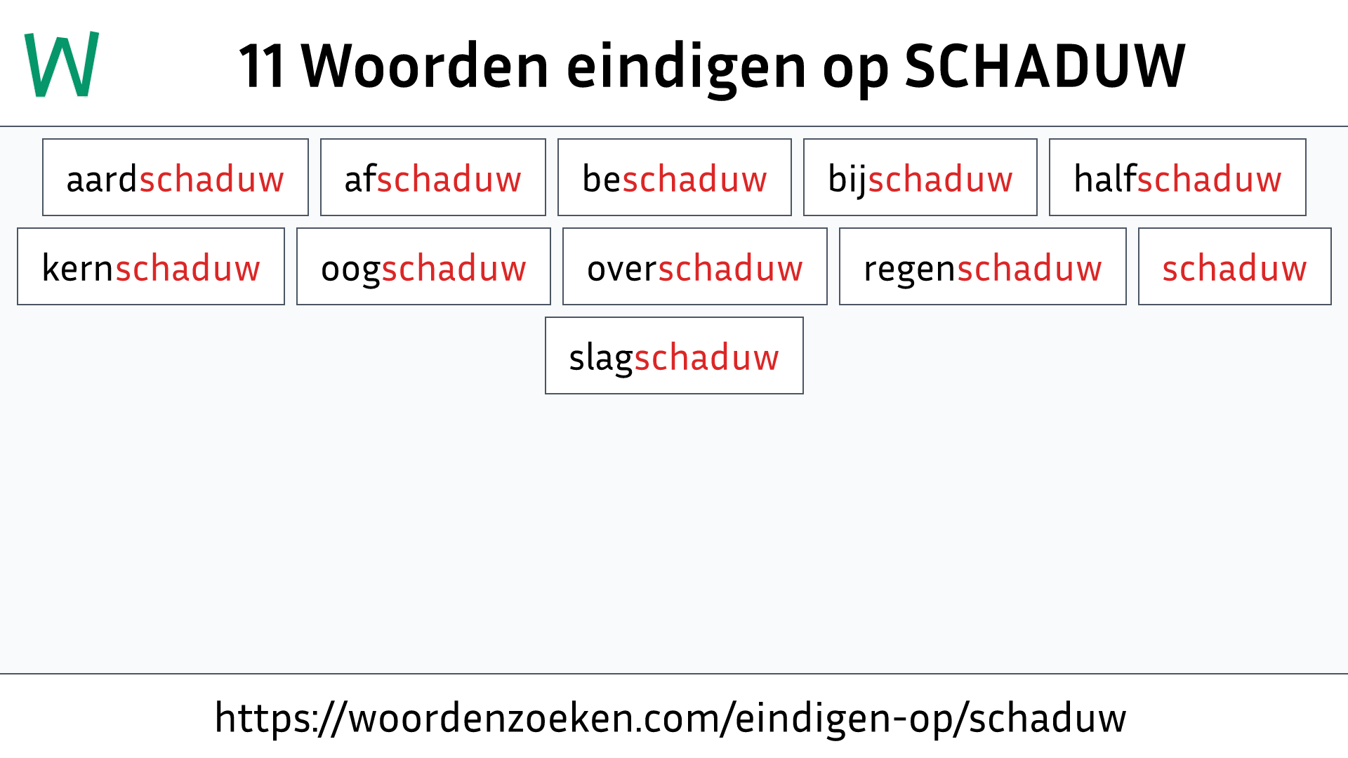 Woorden eindigen op SCHADUW