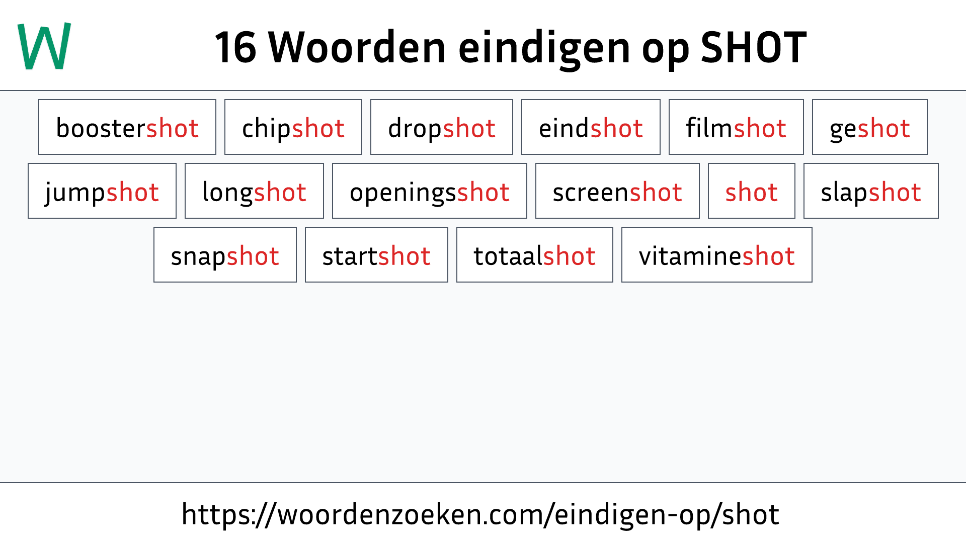 Woorden eindigen op SHOT