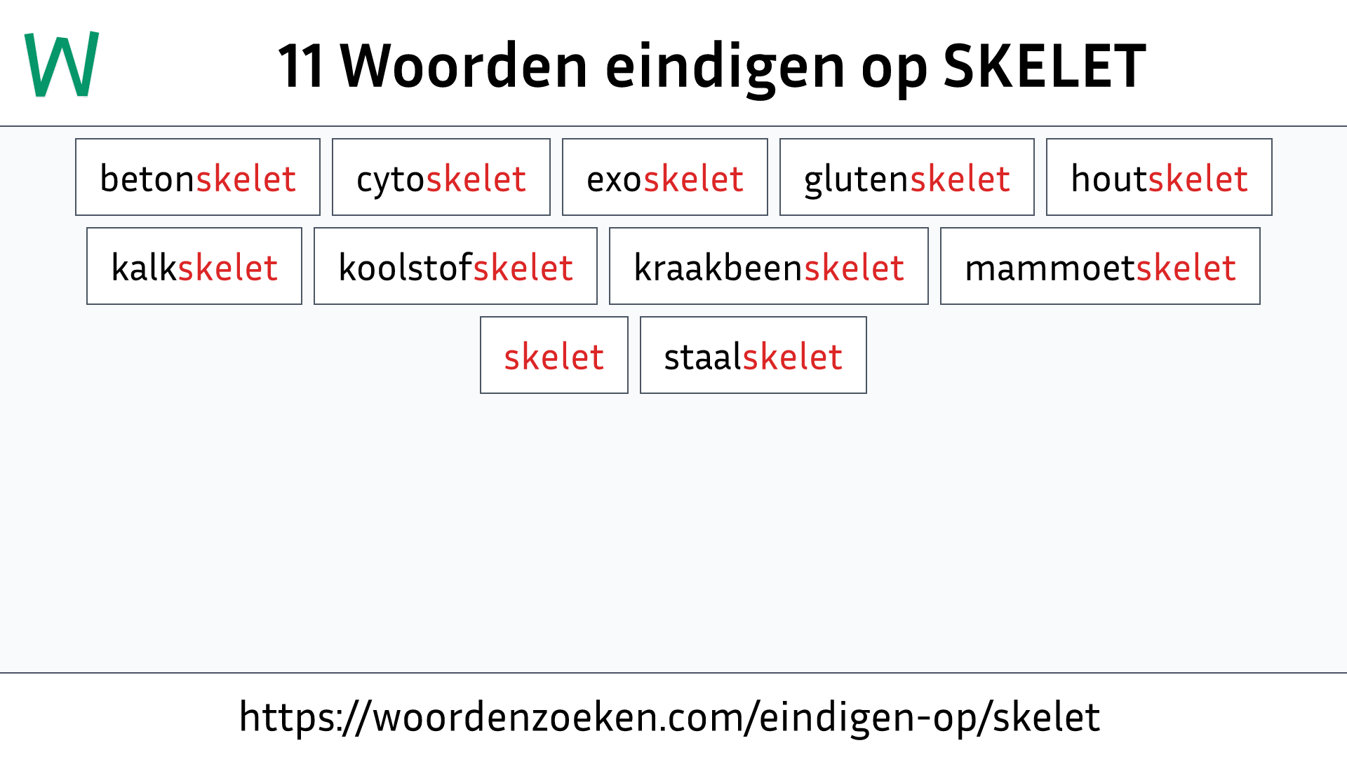 Woorden eindigen op SKELET