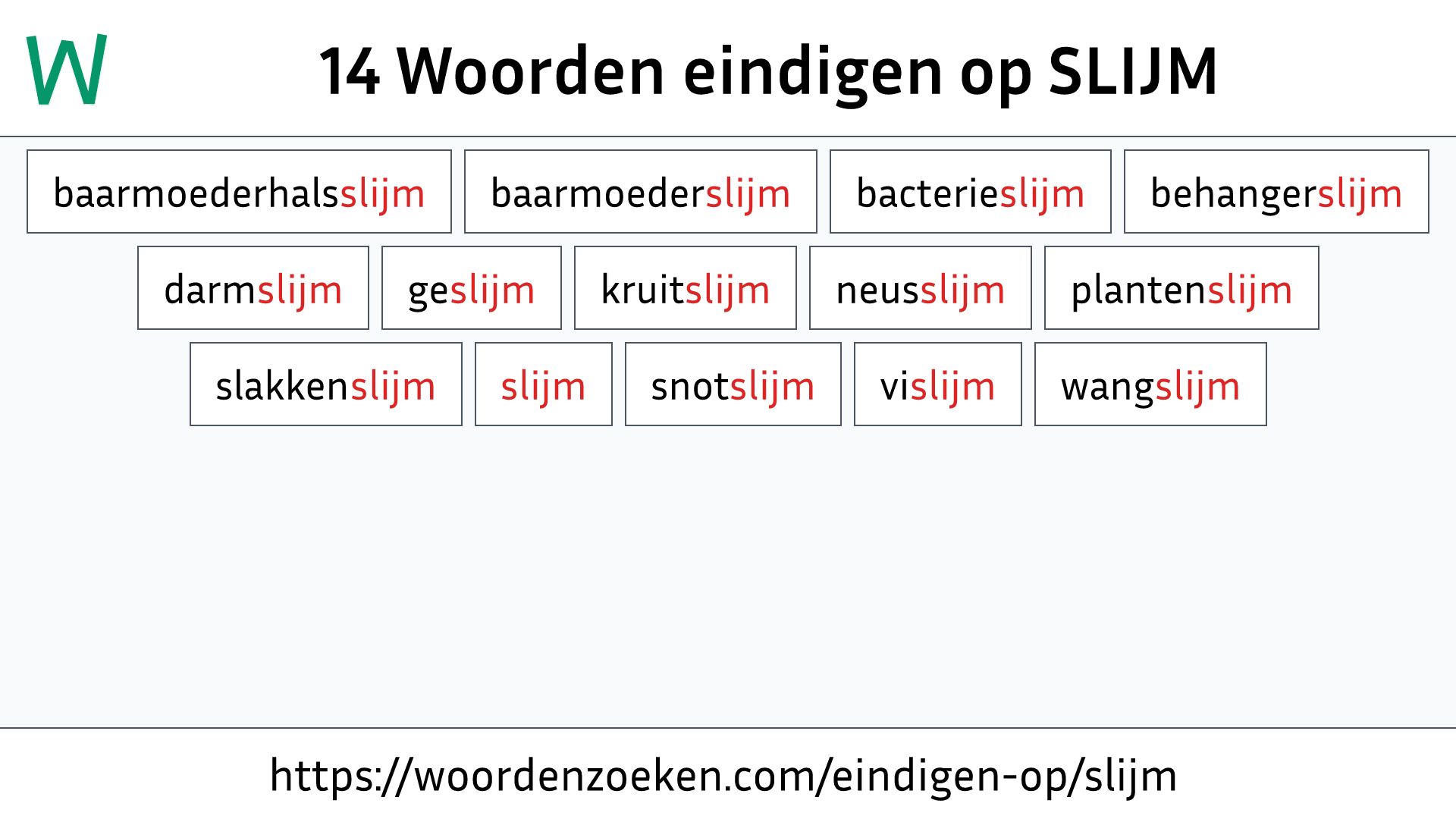 Woorden eindigen op SLIJM