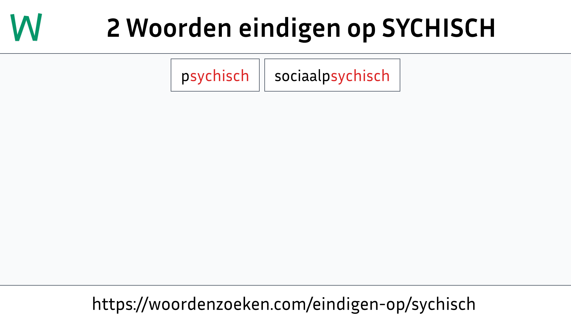 Woorden eindigen op SYCHISCH