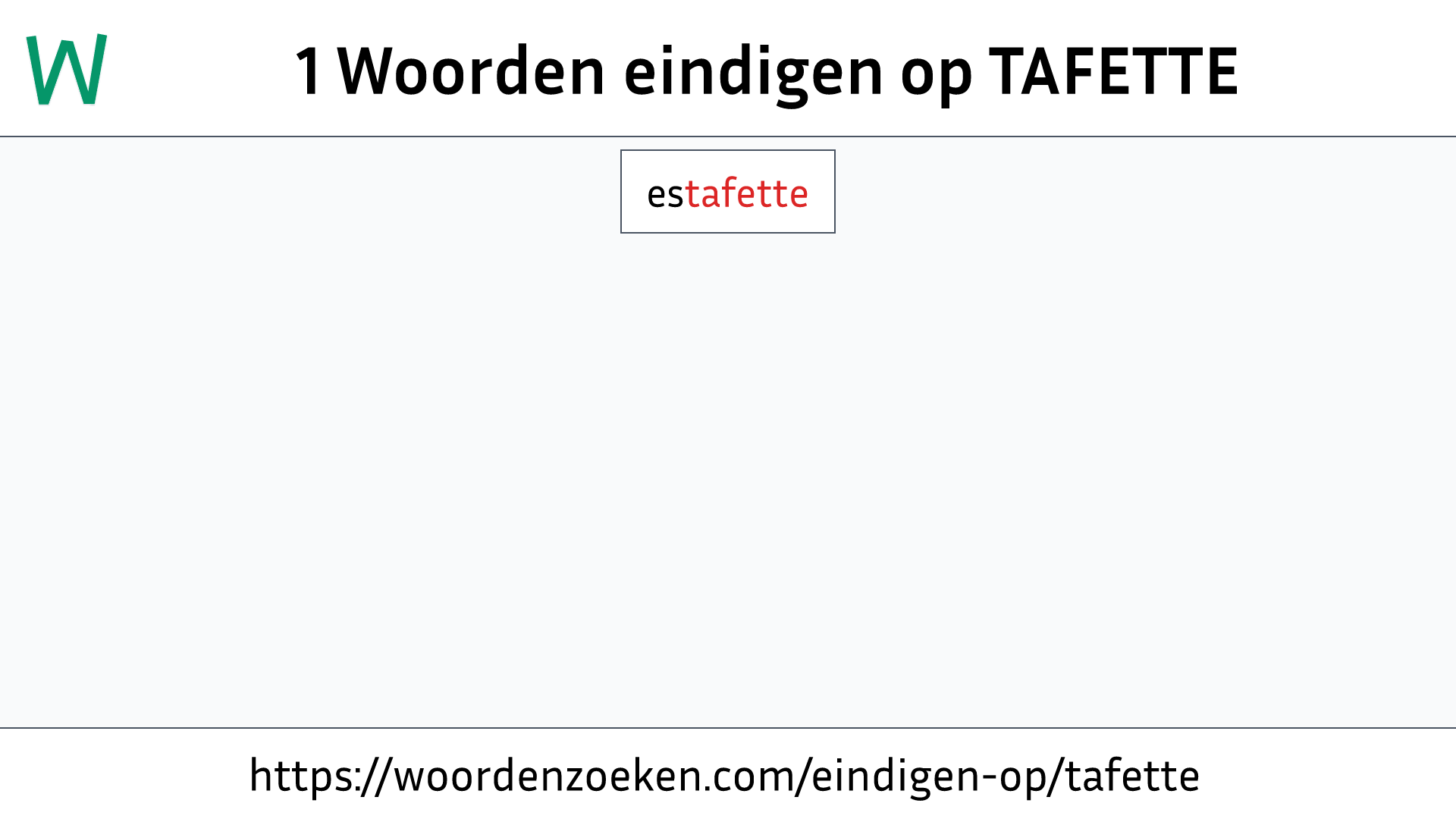 Woorden eindigen op TAFETTE