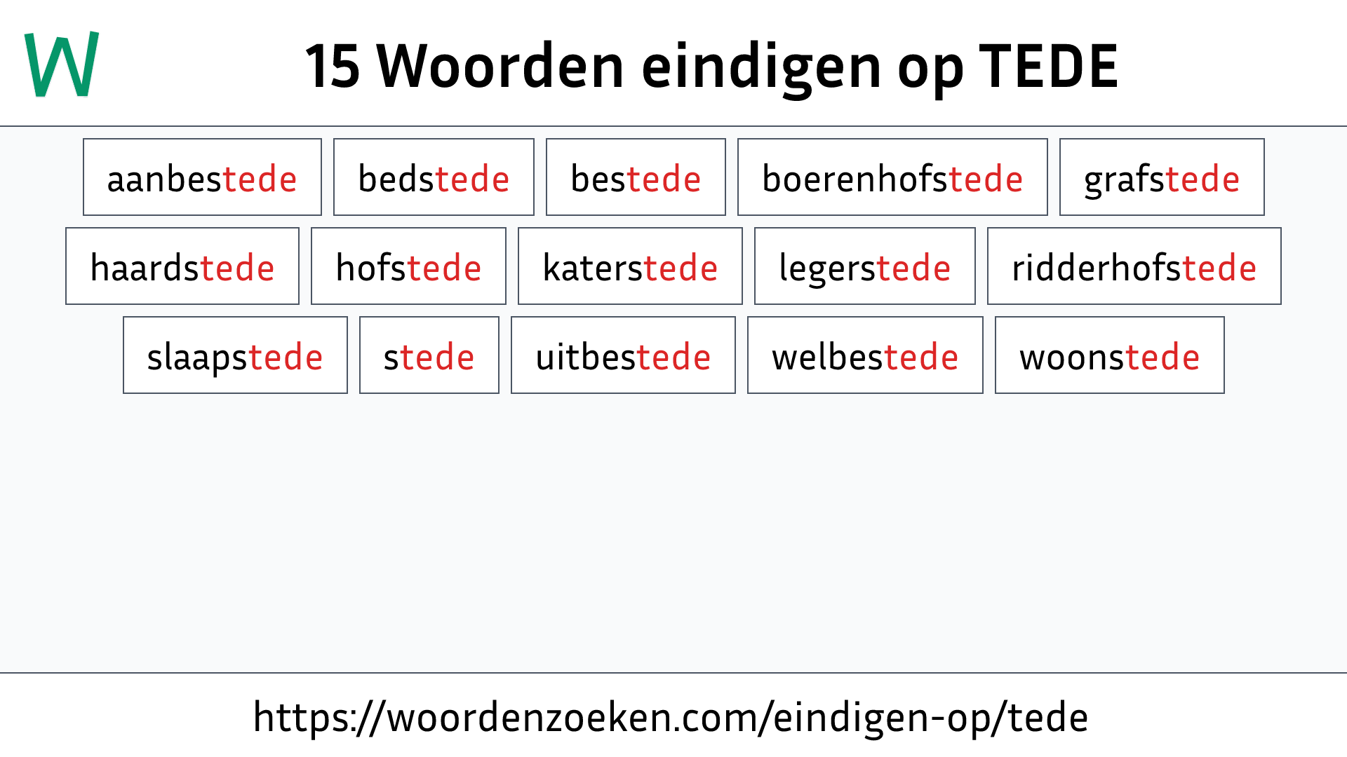 Woorden eindigen op TEDE