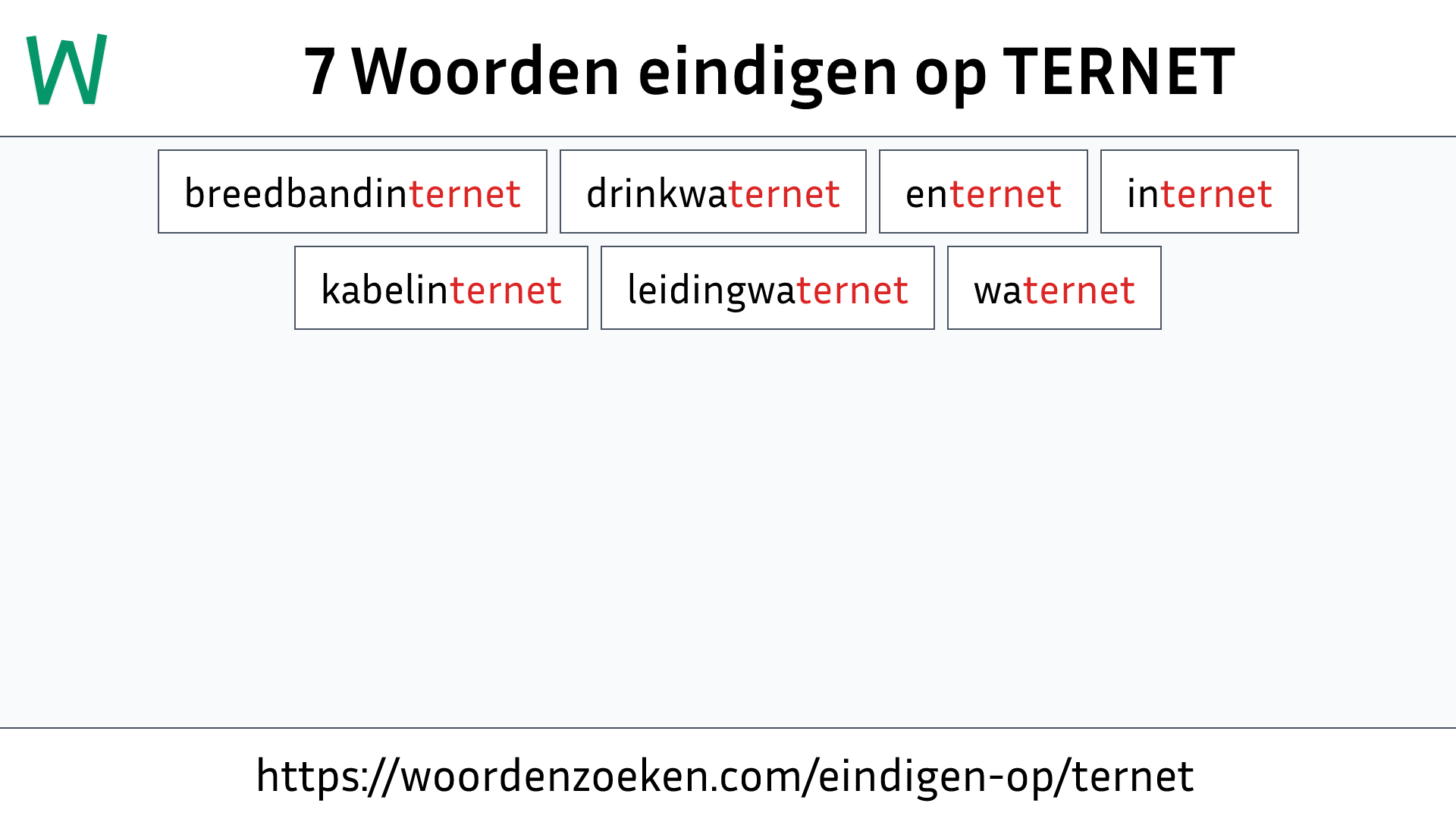 Woorden eindigen op TERNET