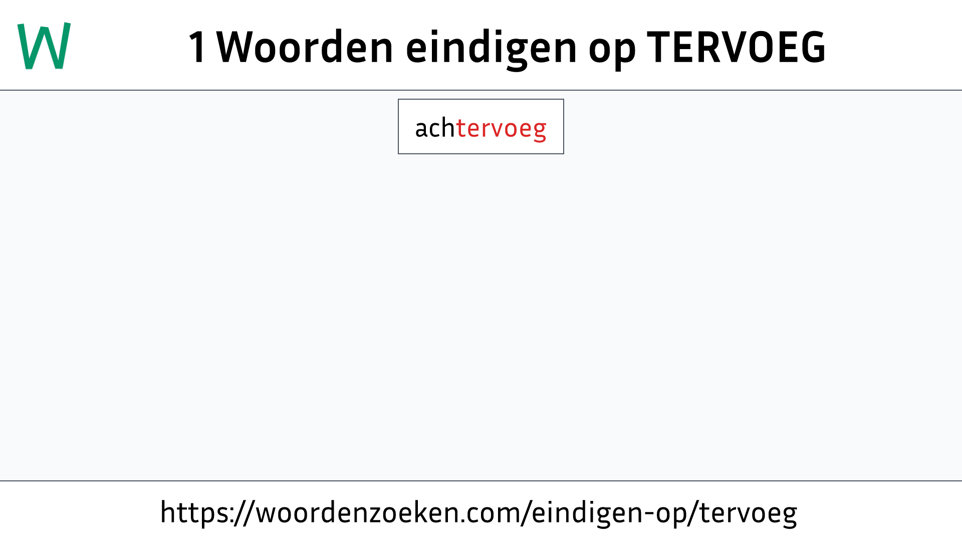 Woorden eindigen op TERVOEG