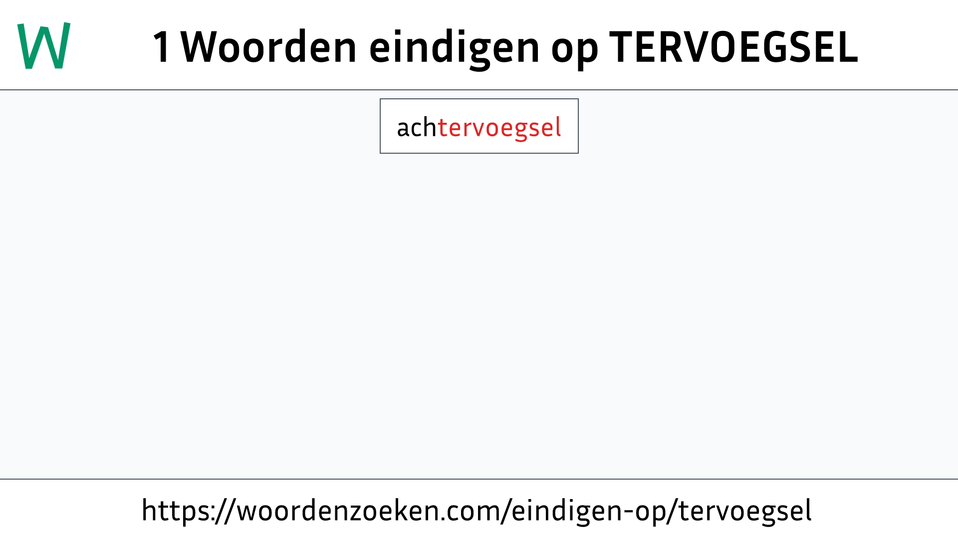 Woorden eindigen op TERVOEGSEL