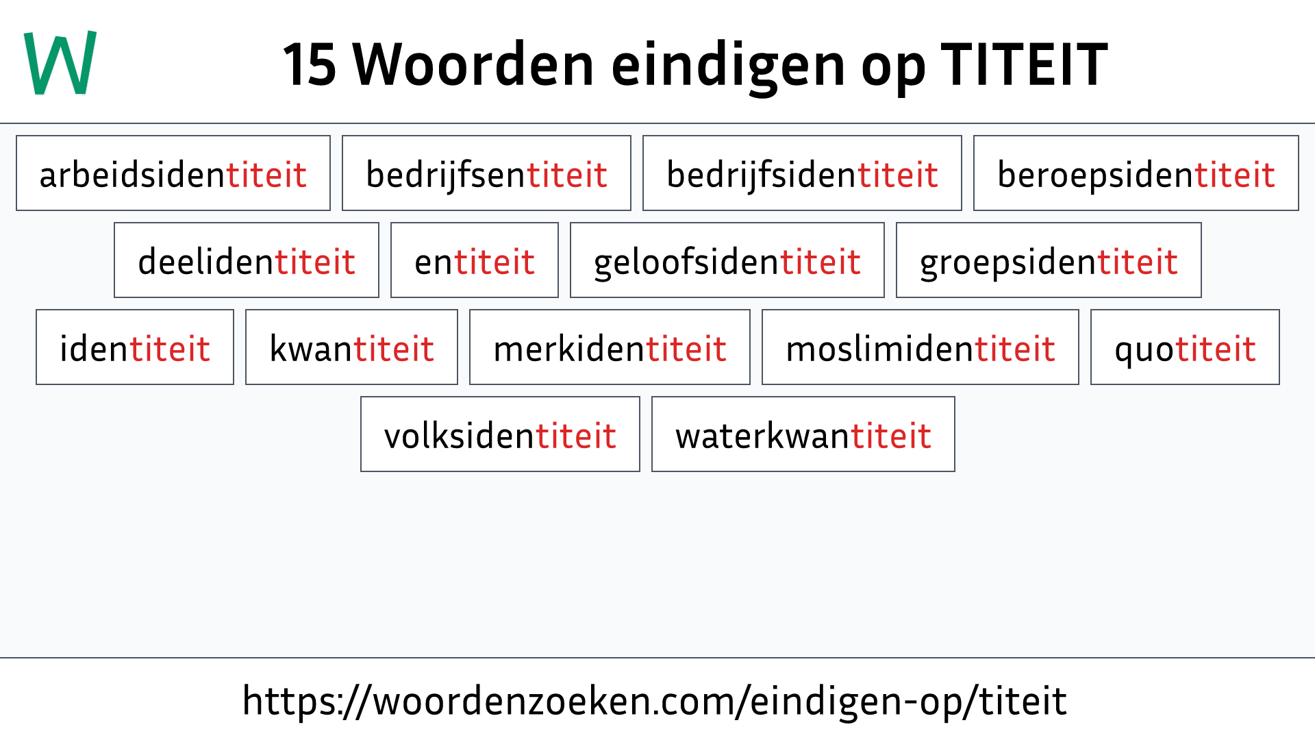 Woorden eindigen op TITEIT