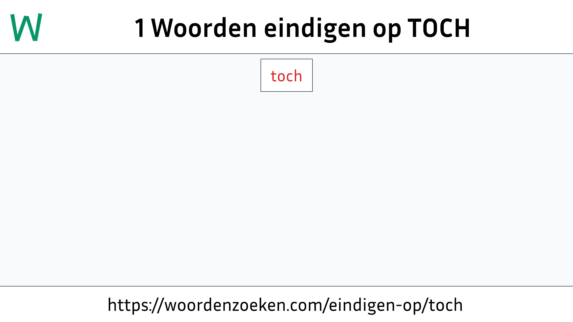 Woorden eindigen op TOCH