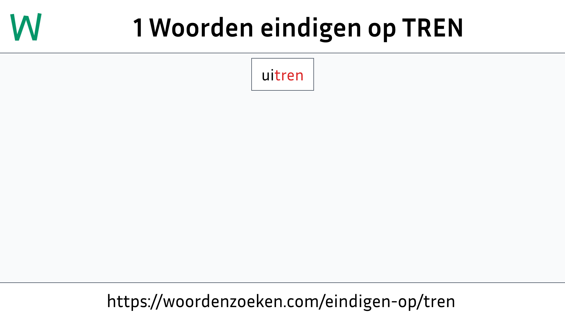 Woorden eindigen op TREN