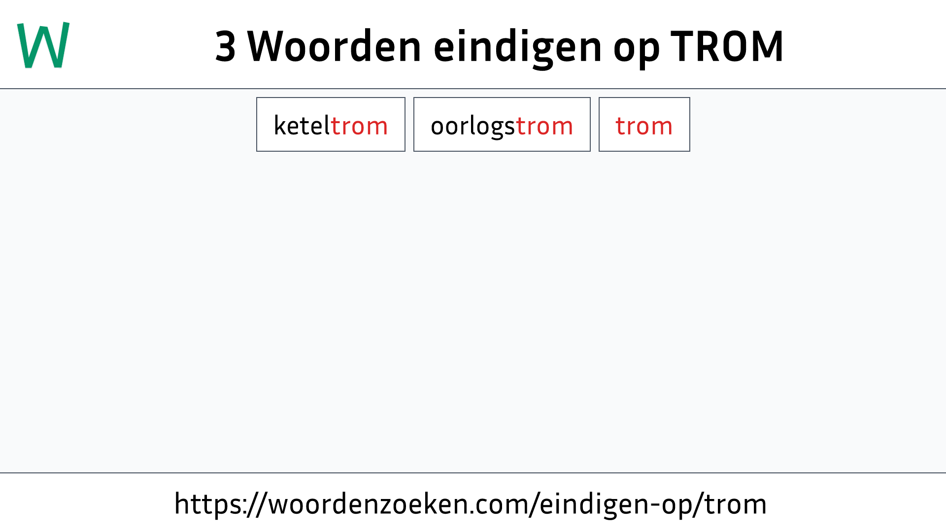 Woorden eindigen op TROM