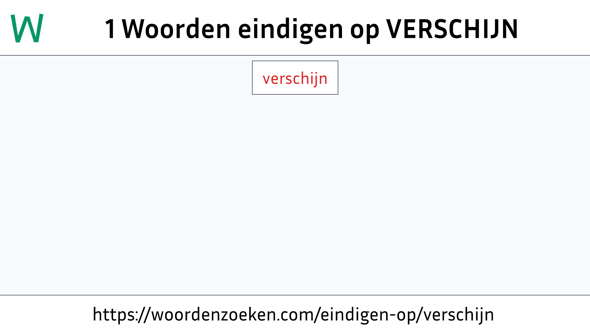 Woorden eindigen op VERSCHIJN
