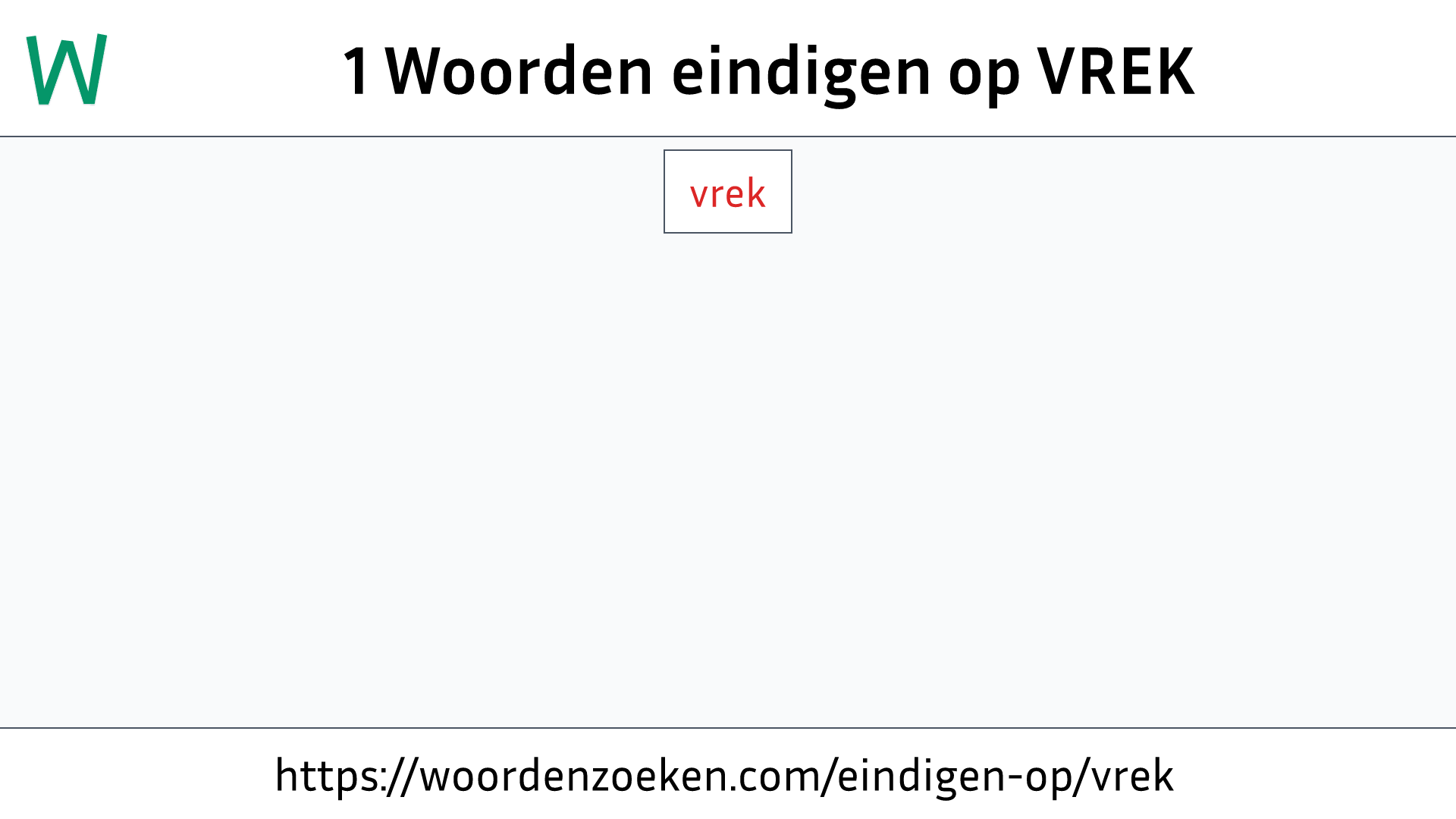 Woorden eindigen op VREK