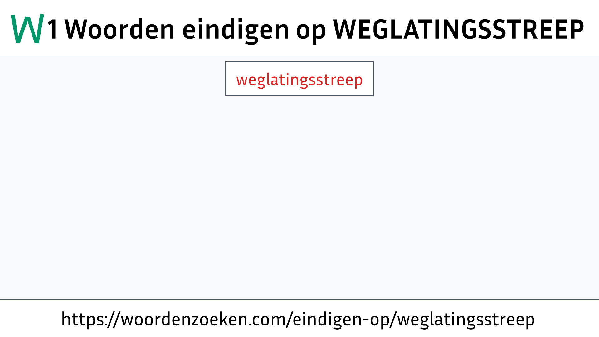 Woorden eindigen op WEGLATINGSSTREEP