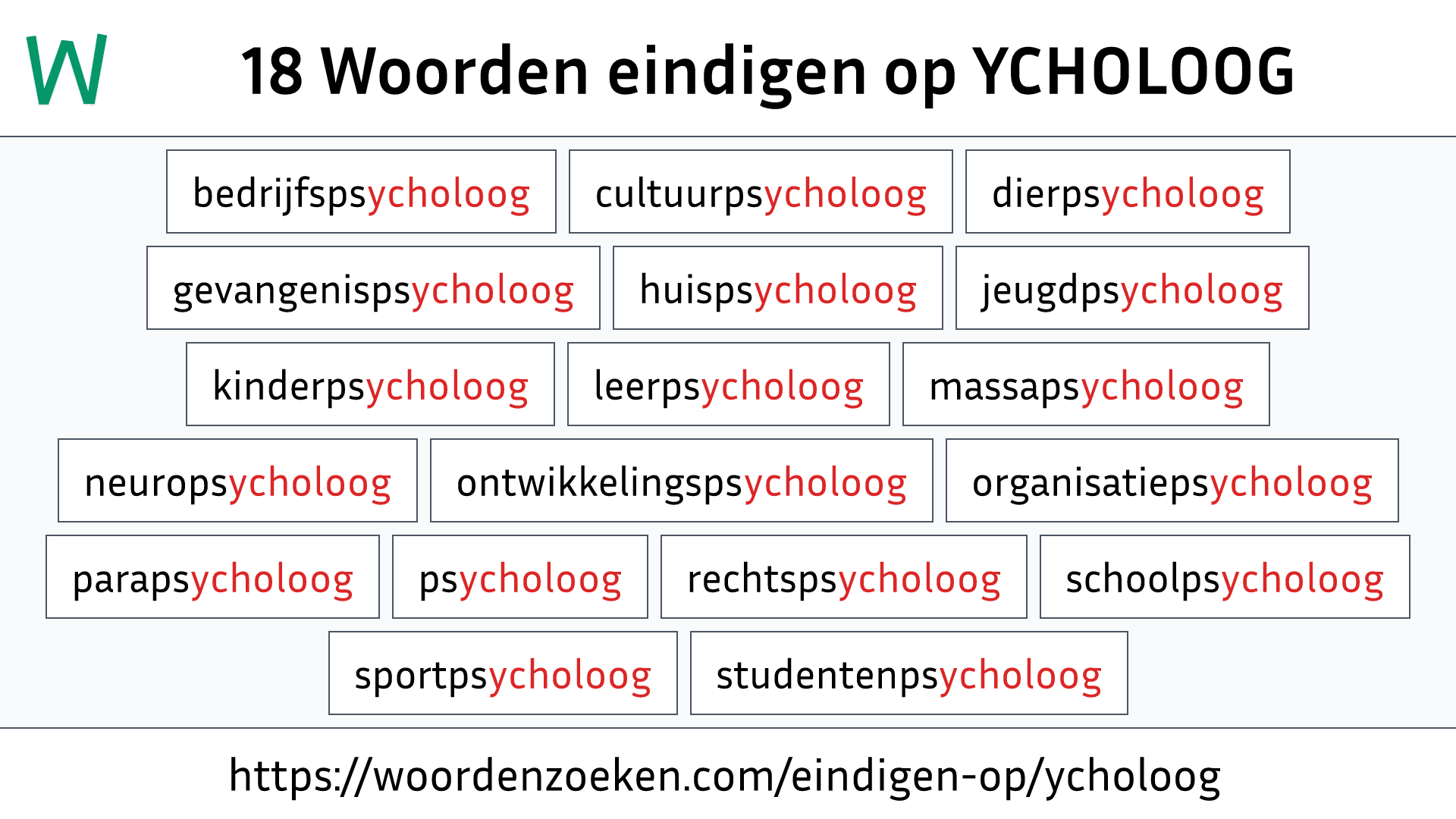 Woorden eindigen op YCHOLOOG