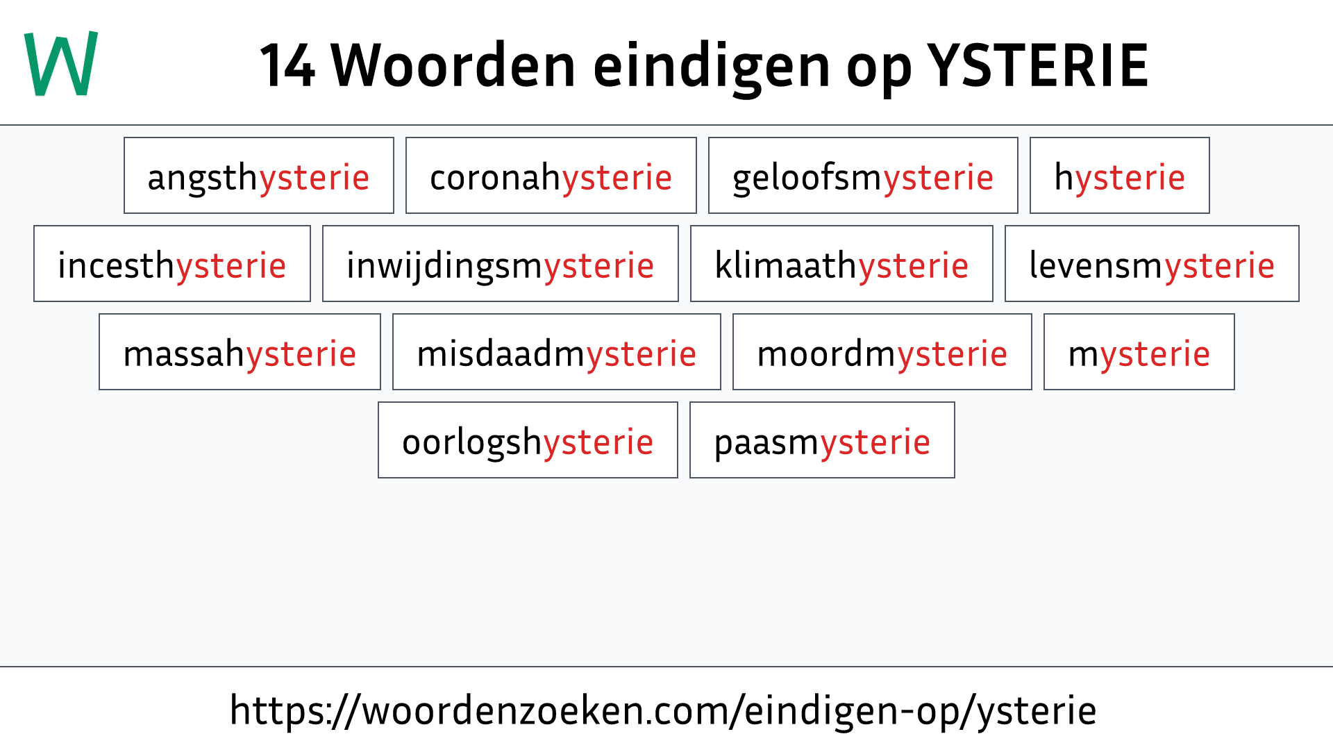 Woorden eindigen op YSTERIE