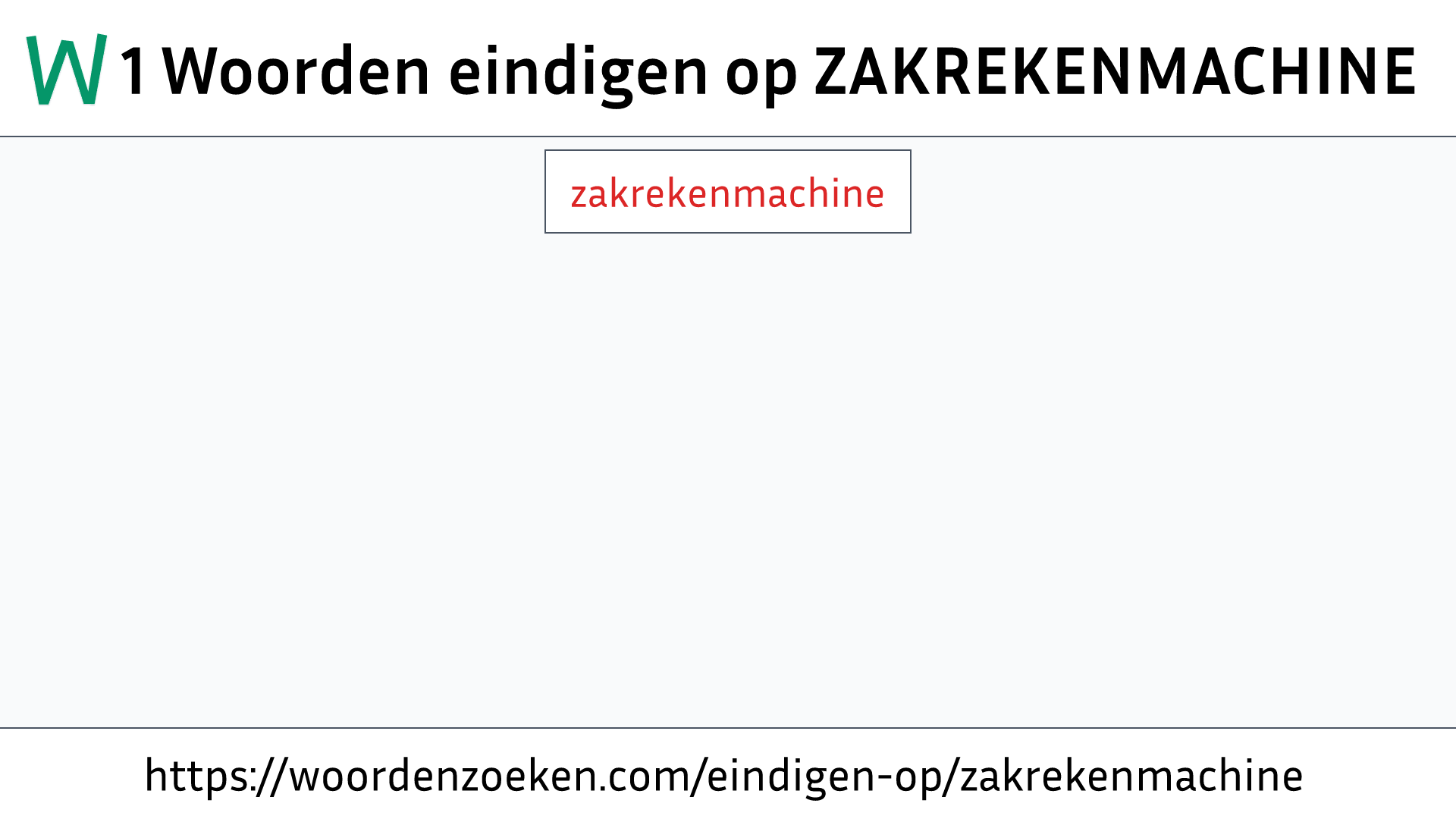 Woorden eindigen op ZAKREKENMACHINE