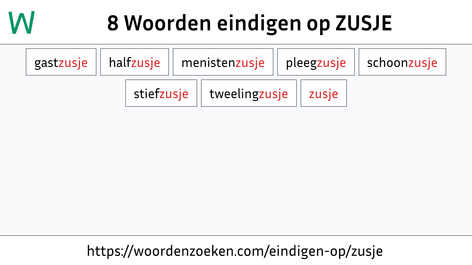 Woorden eindigen op ZUSJE