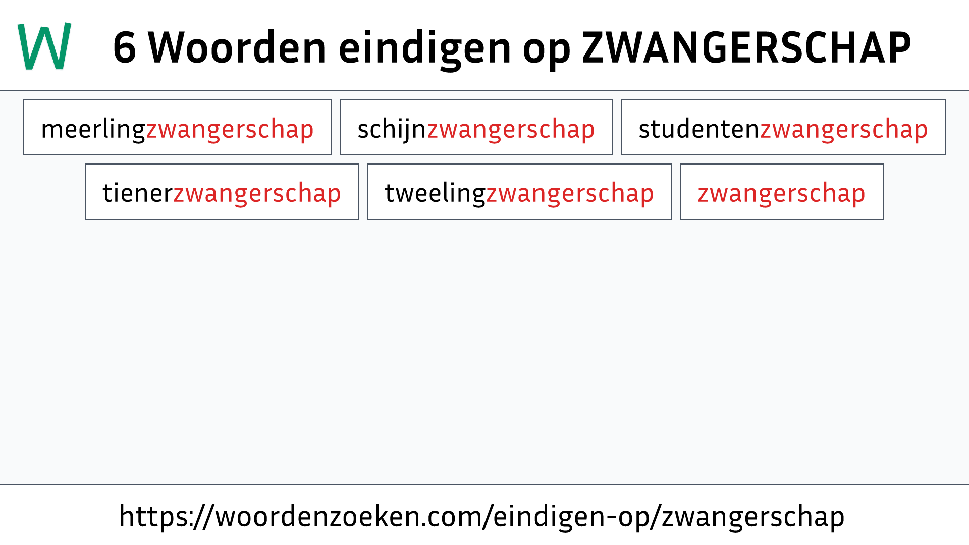 Woorden eindigen op ZWANGERSCHAP