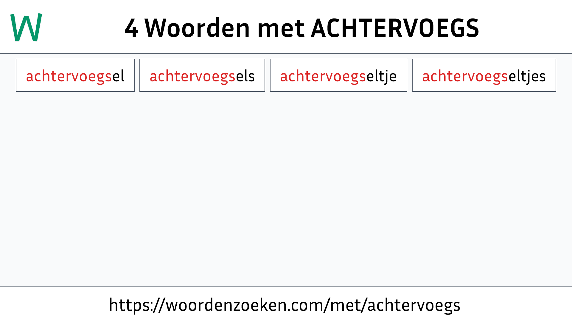 Woorden met ACHTERVOEGS