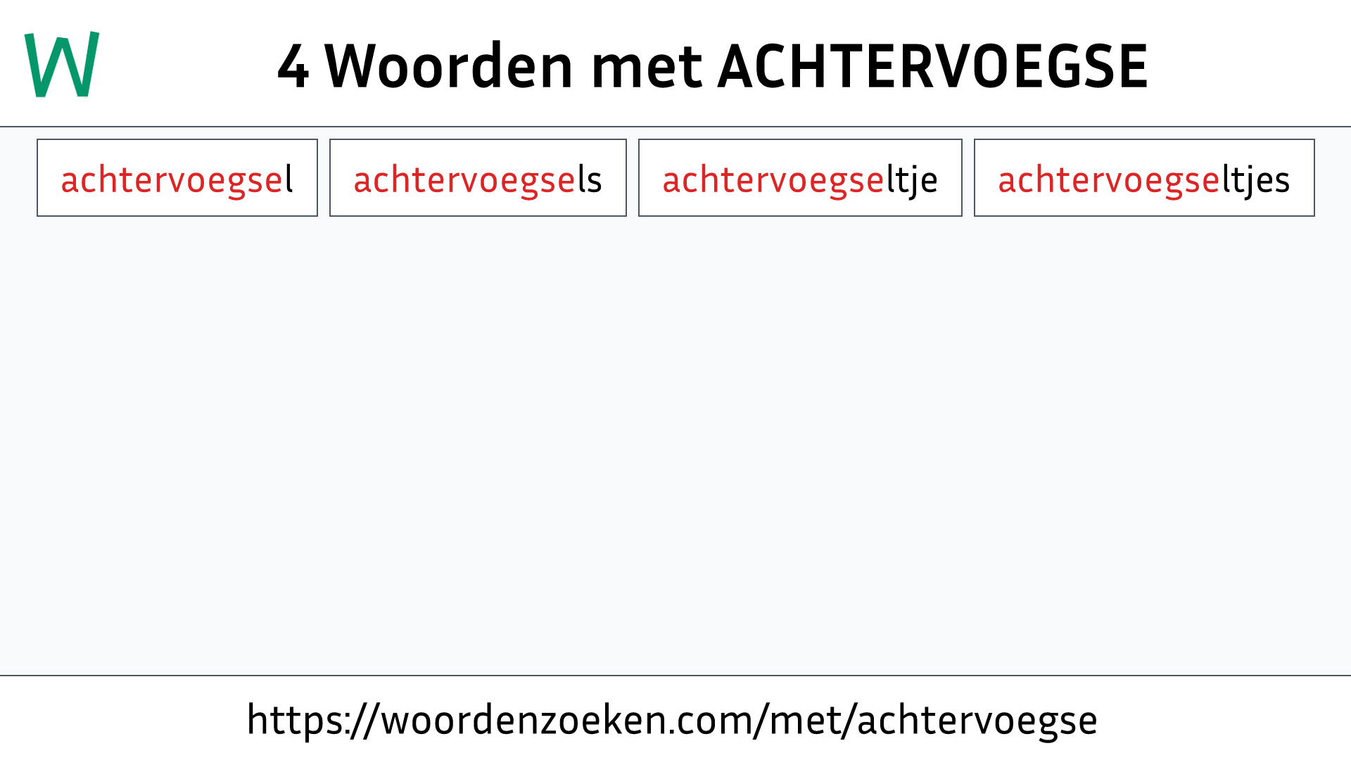 Woorden met ACHTERVOEGSE