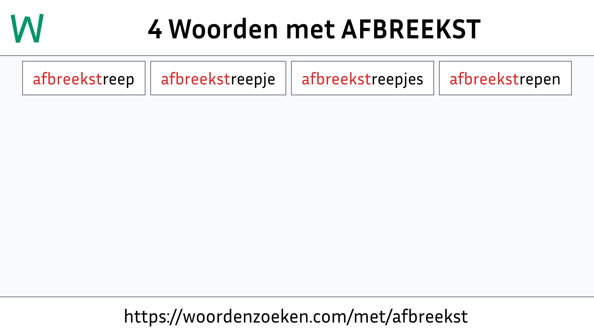 Woorden met AFBREEKST