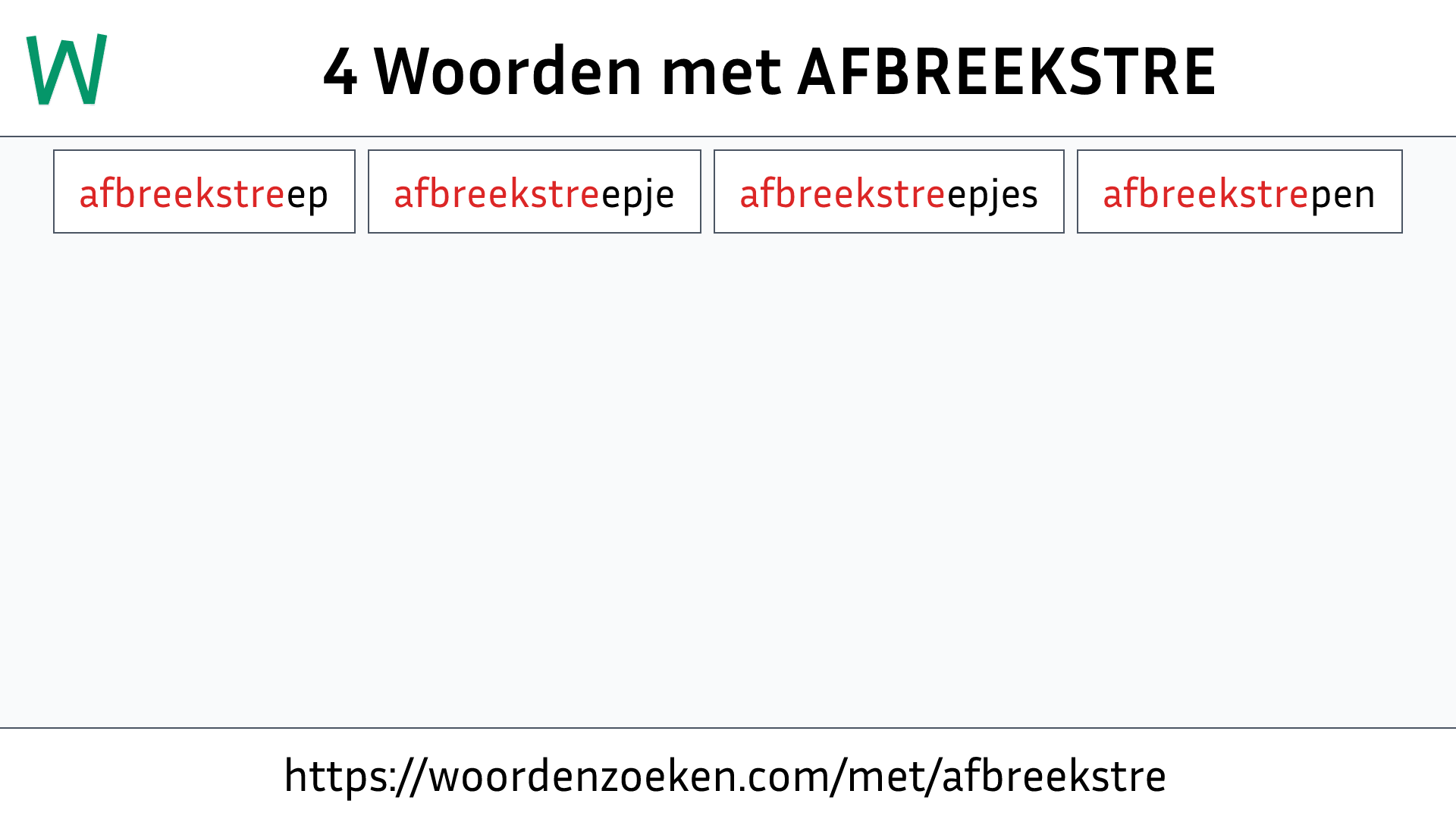 Woorden met AFBREEKSTRE