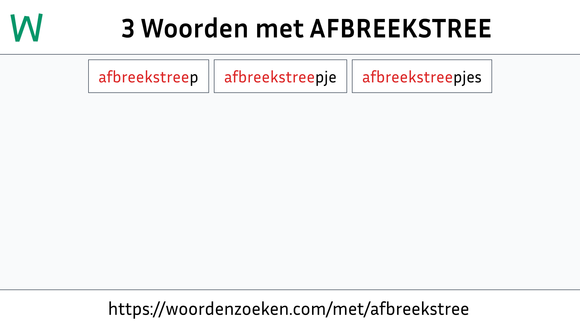 Woorden met AFBREEKSTREE