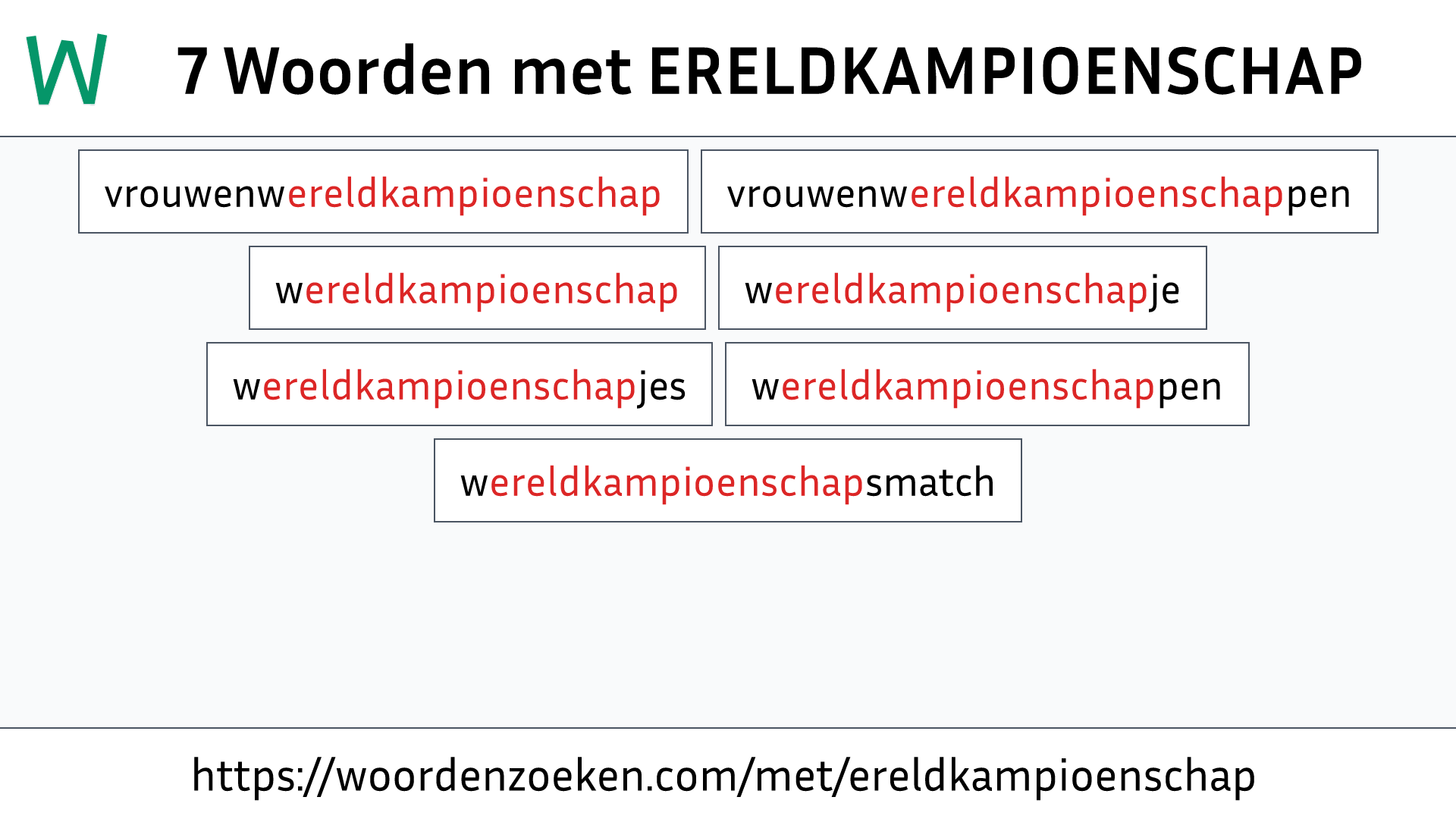 Woorden met ERELDKAMPIOENSCHAP