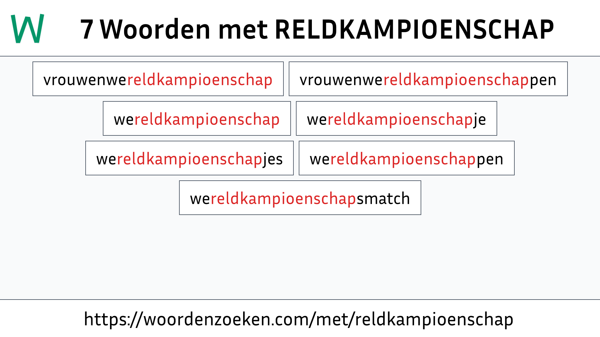 Woorden met RELDKAMPIOENSCHAP