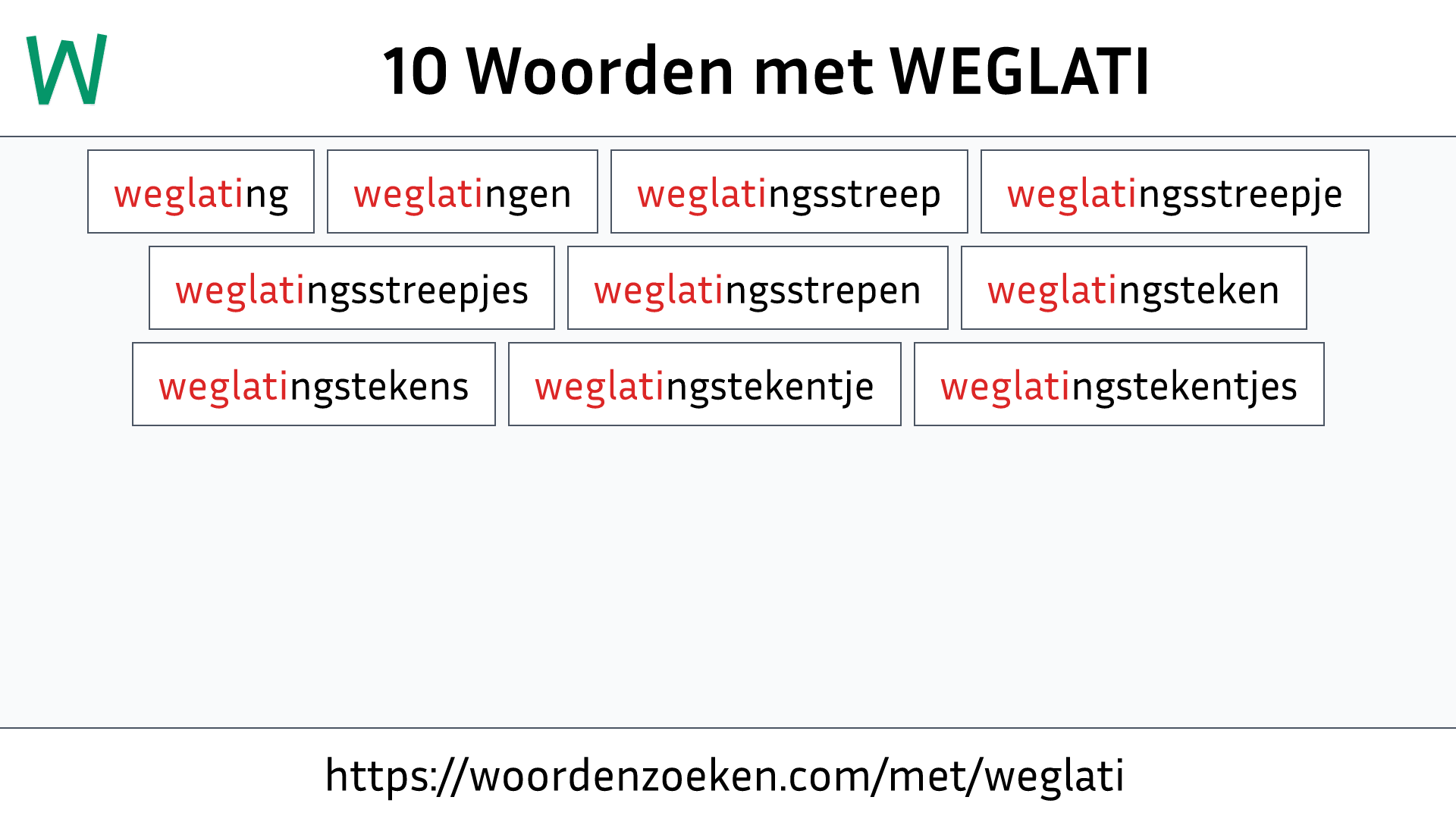 Woorden met WEGLATI