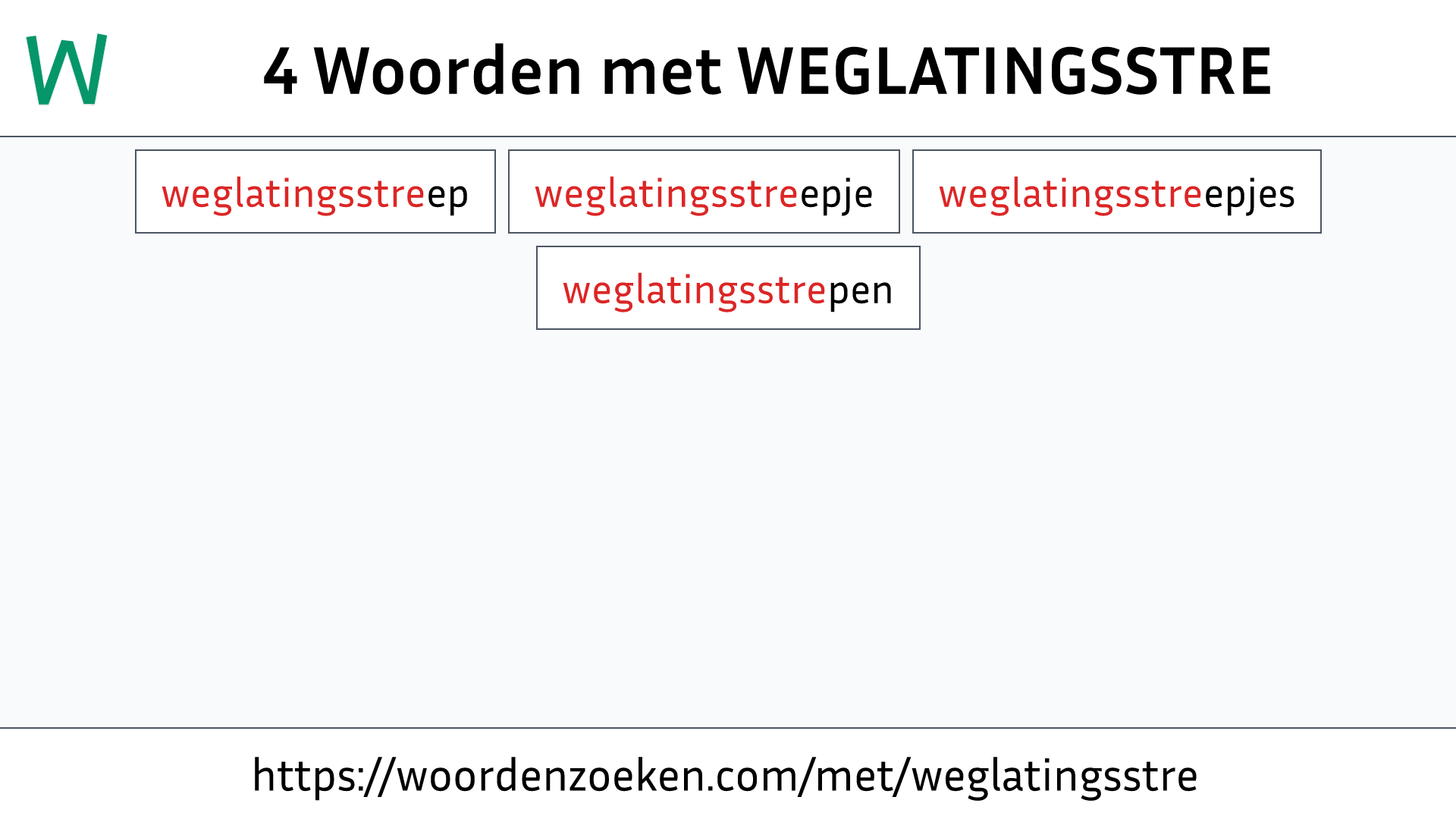 Woorden met WEGLATINGSSTRE