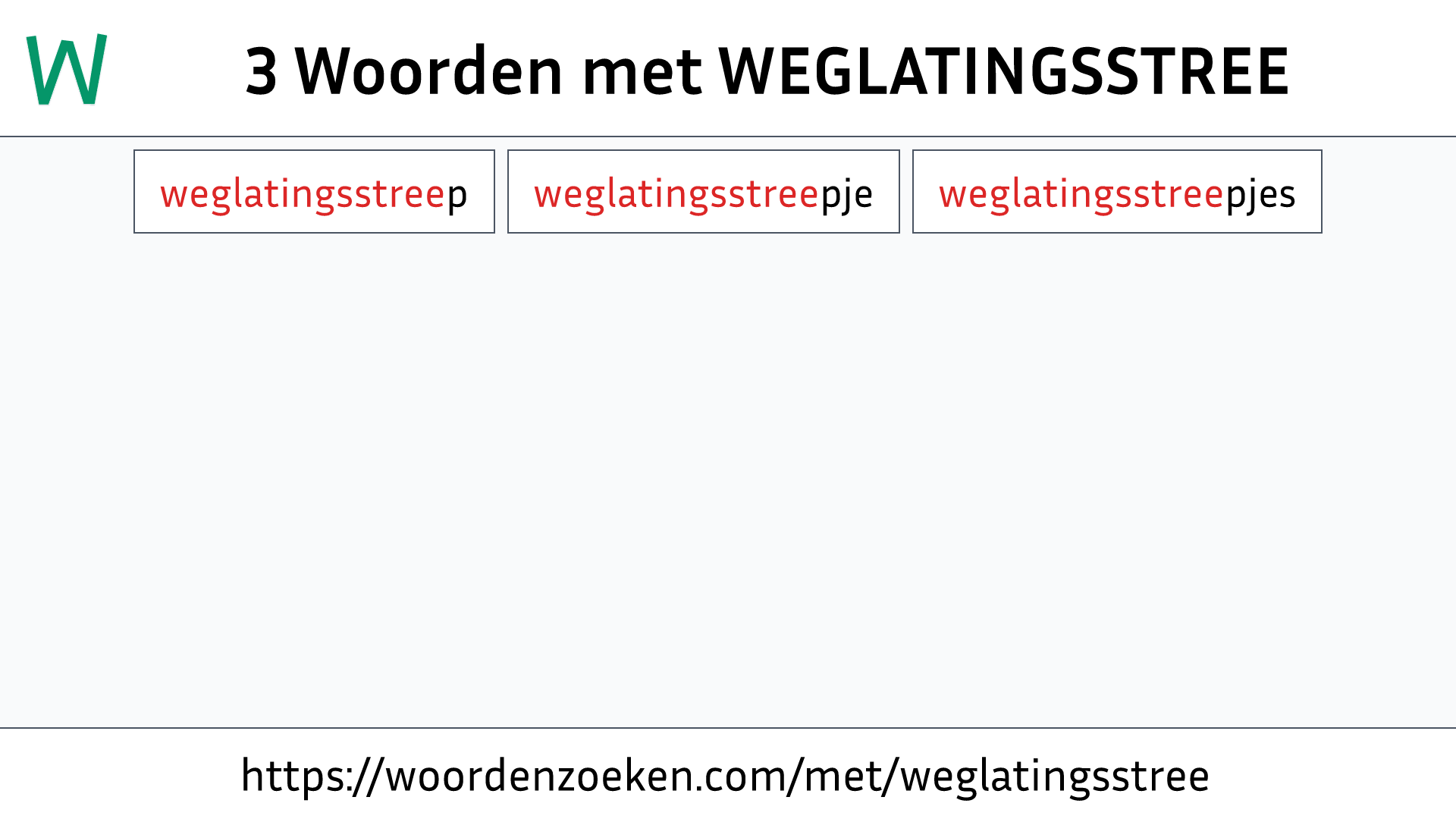 Woorden met WEGLATINGSSTREE