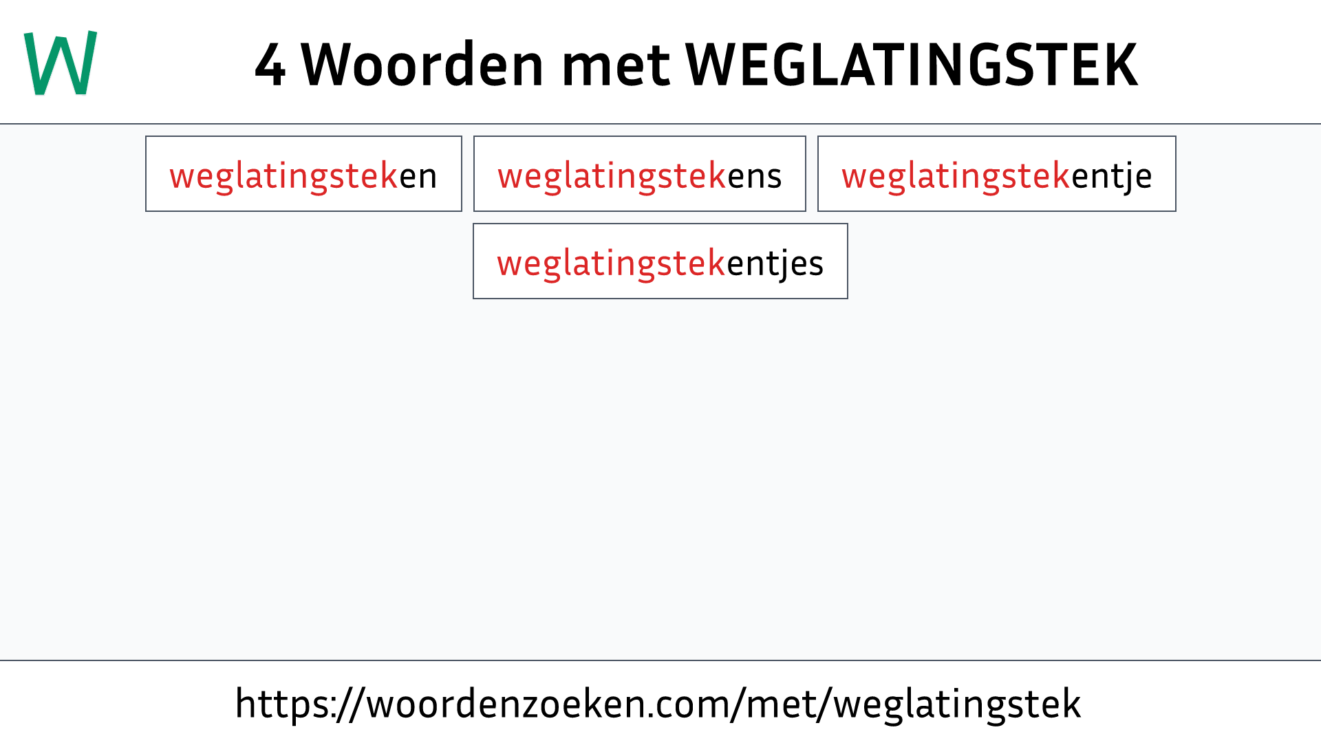 Woorden met WEGLATINGSTEK