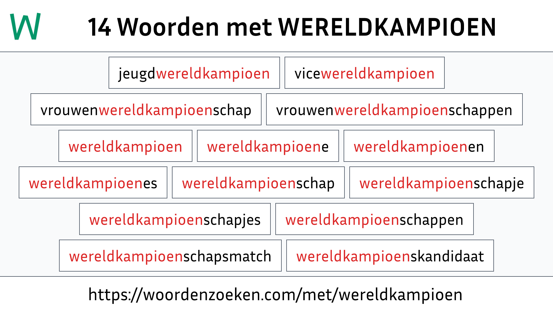 Woorden met WERELDKAMPIOEN