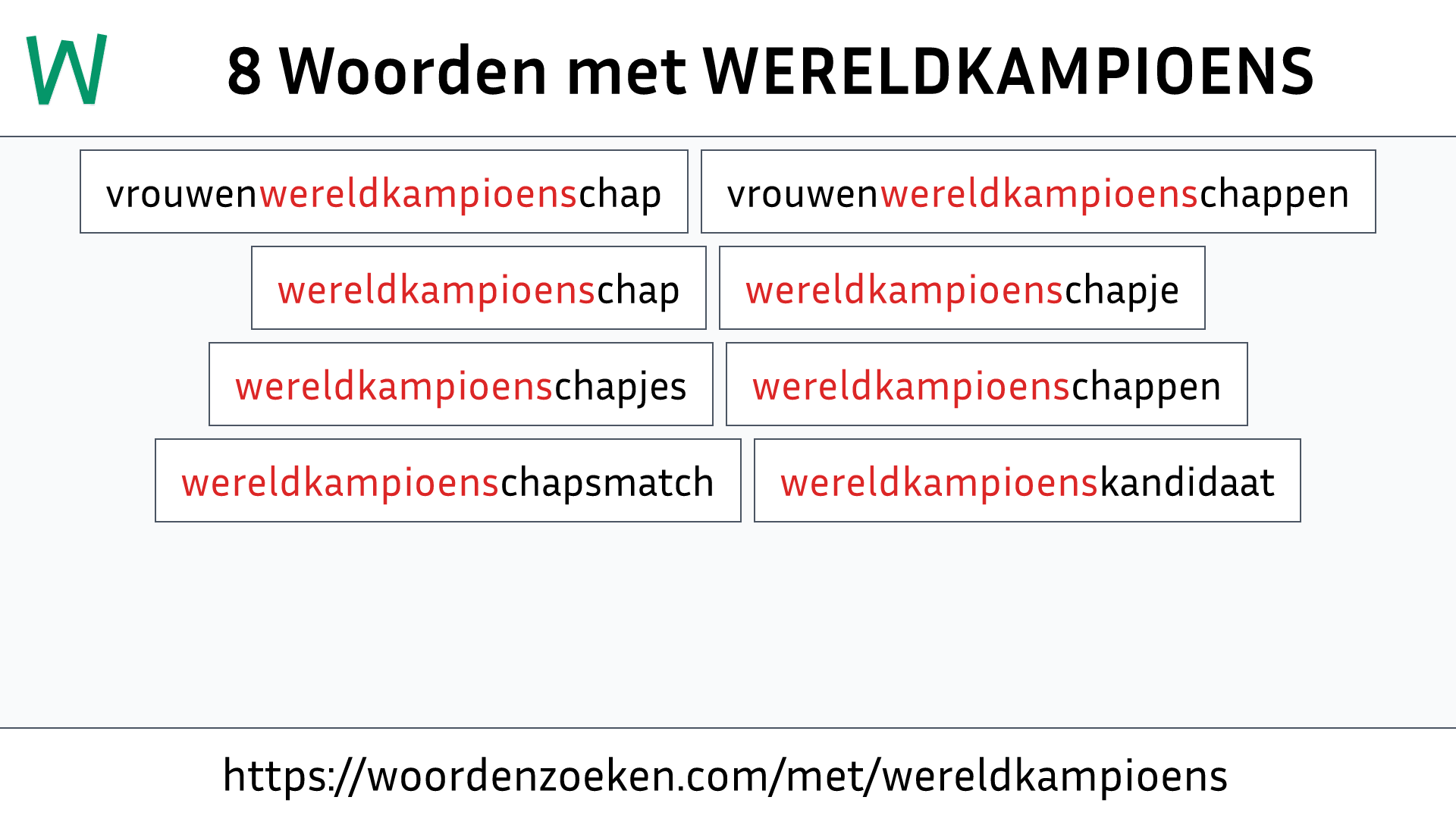 Woorden met WERELDKAMPIOENS
