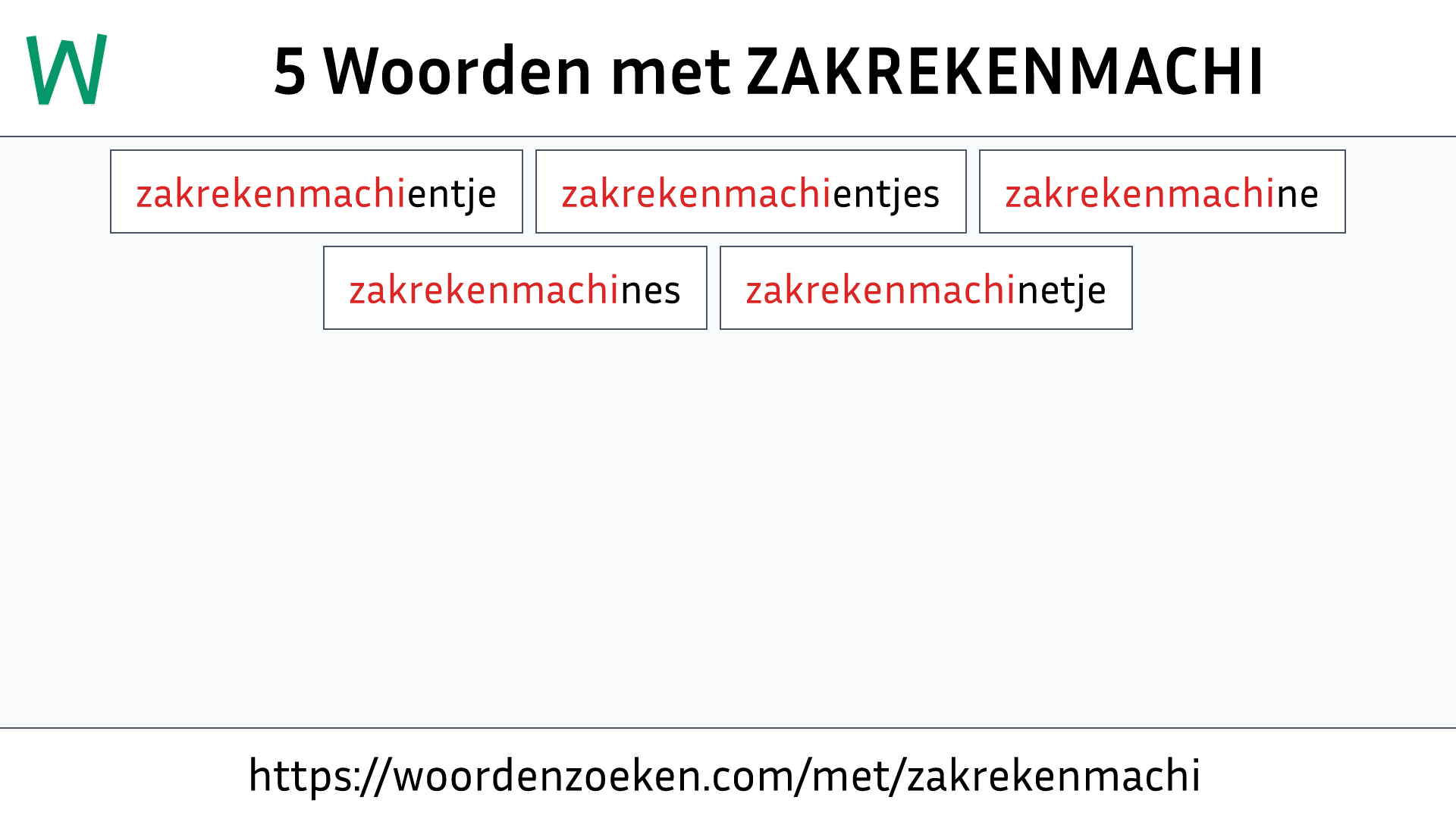 Woorden met ZAKREKENMACHI