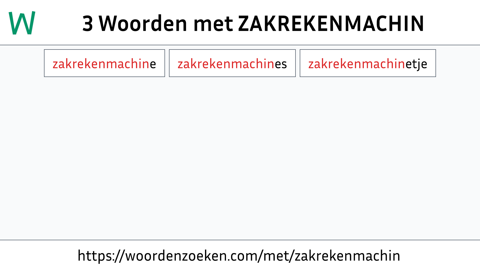 Woorden met ZAKREKENMACHIN